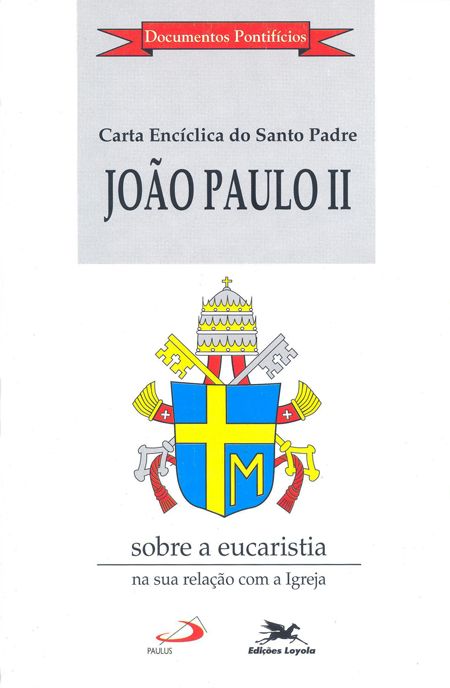Carta Encíclica do Santo Padre João Paulo II sobre a 
